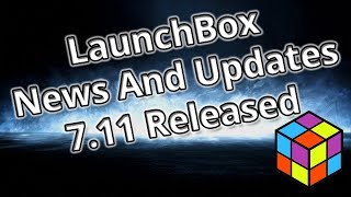 Update 711 Release  20170914  LaunchBox News  Updates and Community Spotlight [upl. by Suilienroc9]