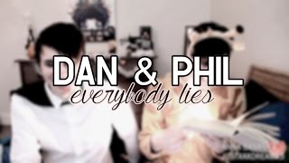 Dan amp Phil ❖ everybody lies [upl. by Elfie657]