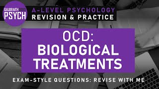 Biological Treatments for OCD drug therapy  Exam Questions amp Revision  ALevel  AQA Psychology [upl. by Galligan]