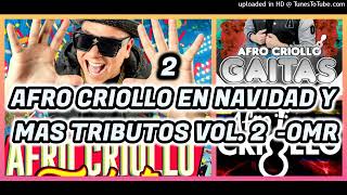 AFRO CRIOLLO MIX 2024 EN NAVIDAD Y MAS PAL BAILADOR VOL 2  OMR [upl. by Kynan722]