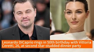 Leonardo DiCaprio “celebrates “intimate birthday with Vittoria ‘Ceretti [upl. by Kannav121]