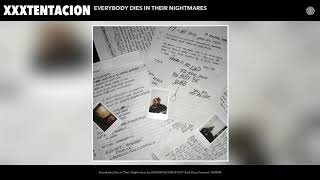 XXXTENTACION  Everybody Dies In Their Nightmares Audio [upl. by Acimot]