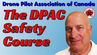 The DPAC Safety Course YOUR introduction to safe and legal drone flying in Canada [upl. by Anaidiriv677]