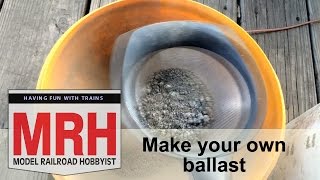 Making your own ballast  Model Railroad Hobbyist  MRH [upl. by Luehrmann]