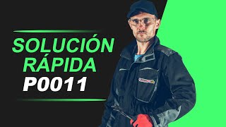 💥 P0011  CÓDIGO OBD2  SOLUCIÓN PARA TODAS LAS MARCAS [upl. by Jenne997]