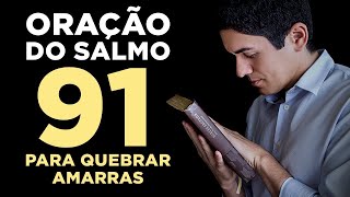 PODEROSA ORAÇÃO DO SALMO 91 PARA QUEBRAR TODAS AS AMARRAS 🙏🏻 [upl. by Lucho]