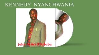 KENNEDY NYANCHWANIA  JOHN ARIISI OSABABU Kirwanda Songa 78 Jazz [upl. by Korenblat]