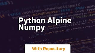 python alpine numpy [upl. by Eanil]