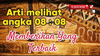 Arti Melihat Angka Jam Kembar Pukul 08  08 Memberikan yang terbaik [upl. by Gerbold]