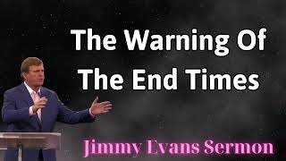 The warning of the end times  Jimmy Evans Sermon 2024 [upl. by Nwotna453]