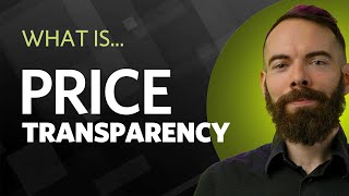 What is Price Transparency  New Regulation Changes Explained [upl. by Mikkanen]