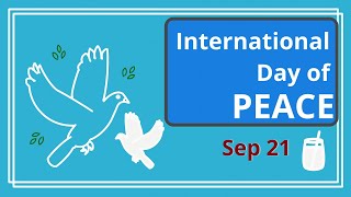 International Day of Peace September 21 World Peace Day  Live in peace [upl. by Adnarrim]