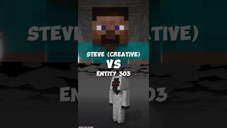 Steve CREATIVE Vs Entity 303 🔥 shorts minecraft steve [upl. by Rocray]