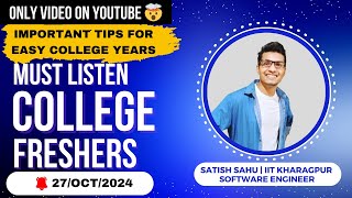 MUST LISTEN  IMPORTANT TIPS FOR COLLEGE FRESHERS  BY SATISH SAHU IIT KHARAGPUR  CODE amp PHYSIQUE [upl. by Earleen22]