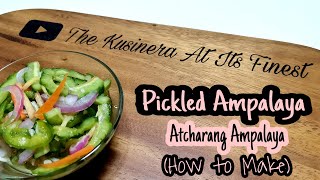 PICKLED AMPALAYA  ATCHARANG AMPALAYA [upl. by Nytsirt]