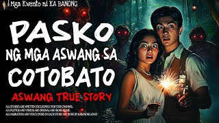 PASKO NG MGA ASWANG SA COTOBATO Aswang True Story [upl. by Ola526]