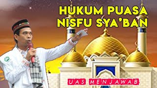 UAS MENJAWAB – HUKUM PUASA NISFU SYA’BAN [upl. by Baggott348]