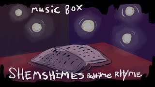 Shemshimes bedtime rhyme music box version  hatsterical [upl. by Mei]