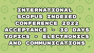 International Conference 2022  Scopus indexed conference 2022 30 days acceptance shorts [upl. by Adelpho]