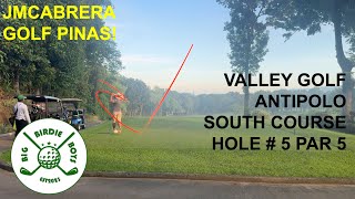 VALLEY GOLF ANTIPOLO SOUTH COURSE HOLE 5 PAR 5 [upl. by Lrig]