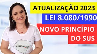 LEI 80801990 Atualização 2023 NOVO PRINCÍPIO DO SUS  Profa Juliana Mello [upl. by Schuh]