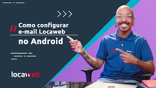 Como configurar email Locaweb no Android  Locaweb [upl. by Nylodam471]