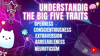 Understanding The Big Five Traits Openness Conscientiousness Extraversion Agreeableness [upl. by Baxter]