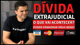 DÃVIDA DE CARTÃƒO DE CRÃ‰DITO COBRANÃ‡A EXTRAJUDICIAL O QUE PODE ACONTECER PODEM PENHORAR MEUS BENS [upl. by Ramiah]