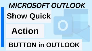 How to Show Quick Action Button Over Your Email in Outlook [upl. by Utley]