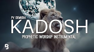 Prophetic Worship Music  KADOSH Intercession Prayer Instrumental  PV Idemudia [upl. by Hsevahb]