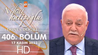 Nihat Hatipoğlu ile Dosta Doğru 406 Bölüm  17 Kasım 2023 [upl. by Mella]