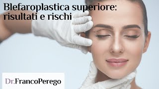 Blefaroplastica superiore risultati e rischi [upl. by Esimehc]