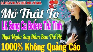 Tuyệt Phẩm Nhạc Trữ Tình Bolero KHÔNG QUẢNG CÁO ✨ LK Bolero Sến Xưa Ngọt Ngào Say Đắm Bao Thế Hệ [upl. by Getraer575]