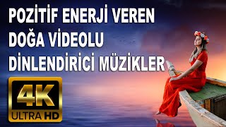 Pozitif enerji veren dinlendirici ve bilinç altı temizleyen müzik ve doğa görüntüleri 2023 4K [upl. by Adekahs]