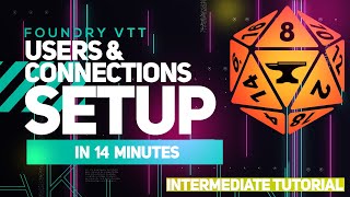 Foundry VTT Tutorial  Users amp Connections Setup in 14 minutes [upl. by Chapen]