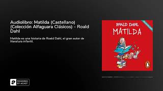 Audiolibro Matilda Castellano Colección Alfaguara Clásicos  Roald Dahl [upl. by Obbard170]