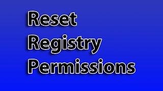 Reset Registry Permissions [upl. by Thorbert747]