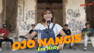 ESA RISTY  OJO NANGIS Official Music Video  Ojo Nangis Sing Uwes Yo Uwes [upl. by Onfre]