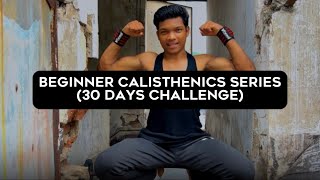 Beginner Calisthenic Series 30 Days Challenge [upl. by Akenom182]