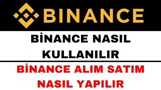 Binance Nasıl Kullanılır  Binance Alım Satım Nasıl Yapılır [upl. by Azeel]