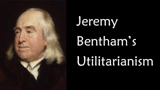 Jeremy Bentham Utilitarianism Crash Course [upl. by Zelazny]