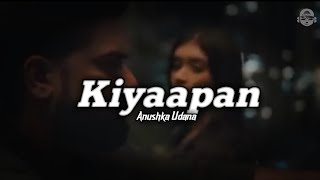 Kiyapan Lyrics කියාපන් Anushka Udana New Song 2024  Wasthi production  Trending Song [upl. by Yuille]