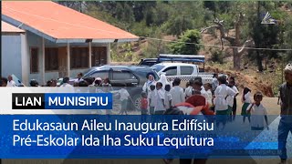 Edukasaun Aileu Inaugura Edifísiu Pré Eskolar Ida Iha Suku Lequitura [upl. by Nirrac]