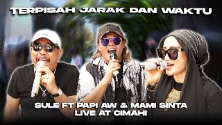 TERPISAH JARAK DAN WAKTU  SULE FT PAPI AW amp MAMI SHINTA [upl. by Eilsek]