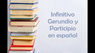 ¿Qué es el infinitivo el gerundio y el participio [upl. by Ebbie430]