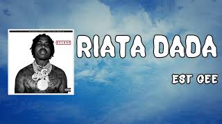 Riata Dada Lyrics  EST Gee [upl. by Sheffie]