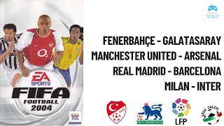 FIFA 2004 FenerbahçeGalatasaray  Manchester UnitedArsenal  Real MadridBarcelona  MilanInter [upl. by Dix]