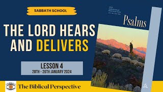 ‘The Lord Hears and Delivers’ Lesson 4 Q1 Sabbath School 2024 The Biblical Perspective [upl. by Acinoreb103]