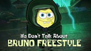 We Dont Talk About Bruno SPONGEBOB RAP FREESTYLE [upl. by Stich]