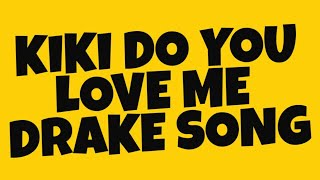 KIKI DO YOU LOVE ME  DRAKE LYRICS [upl. by Coy]